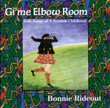 Book cover: 'Gi'Me Elbow Room, Folk Songs of A Scottish Childhood'