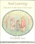 Book cover: 'Real Learning: Education in the Heart of the Home'